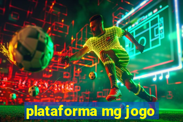 plataforma mg jogo